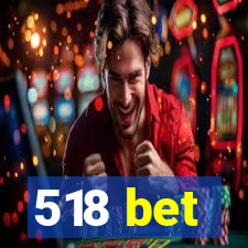 518 bet